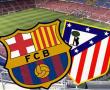 معلق مباراة برشلونة وأتلتيكو مدريد اليوم
