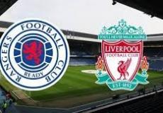 موعد مباراة ليفربول و جلاسكو رينجرز والقنوات الناقلة