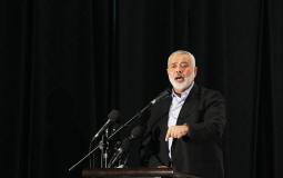 إسماعيل هنية - رئيس المكتب السياسي لحركة حماس