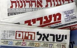 أبرز عناوين الصحف الإسرائيلية الصادرة اليوم الإثنين