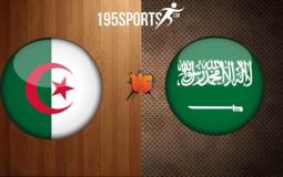 توقيت مباراة السعودية والجزائر اليوم والقنوات الناقلة لها 2023