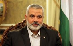  رئيس المكتب السياسي لحركة حماس إسماعيل هنية