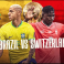 مباراة البرازيل و سويسرا