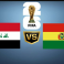 مشاهدة مباراة العراق ضد بوليفيا مباشر